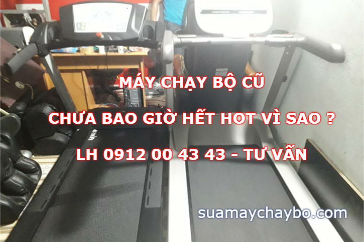 Máy chạy bộ cũ chưa bao giờ hết Hot vì sao